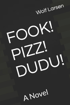 Fook! Pizz! Dudu!