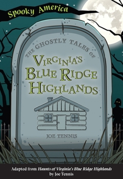 Paperback The Ghostly Tales of Virginia's Blue Ridge Highlands Book