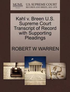 Paperback Kahl V. Breen U.S. Supreme Court Transcript of Record with Supporting Pleadings Book