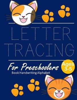 Paperback Letter Tracing Book Handwriting Alphabet for Preschoolers: Cute Cat Letter Tracing Book Practice for Kids Ages 3+ Alphabet Writing Practice Handwritin Book