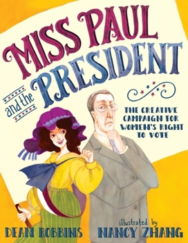 Hardcover Miss Paul and the President: The Creative Campaign for Women's Right to Vote Book