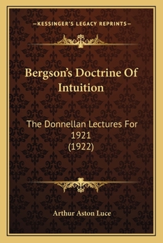 Paperback Bergson's Doctrine Of Intuition: The Donnellan Lectures For 1921 (1922) Book