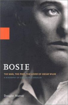 Paperback Bosie: A Biography of Lord Alfred Douglas Book