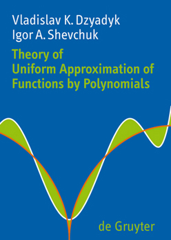 Hardcover Theory of Uniform Approximation of Functions by Polynomials Book