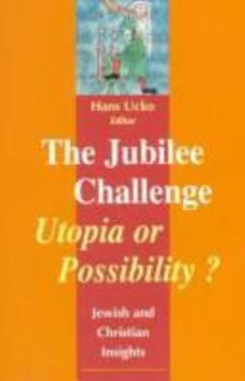 Paperback The Jubilee Challenge: Utopia or Possibility? Jewish and Christian Insights Book