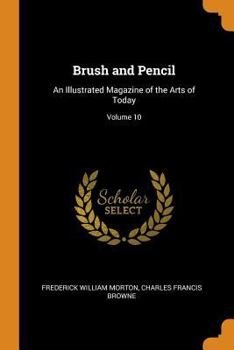 Paperback Brush and Pencil: An Illustrated Magazine of the Arts of Today; Volume 10 Book