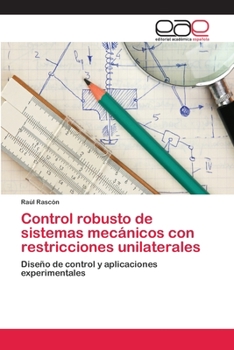 Paperback Control robusto de sistemas mecánicos con restricciones unilaterales [Spanish] Book