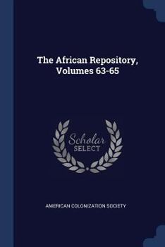 Paperback The African Repository, Volumes 63-65 Book