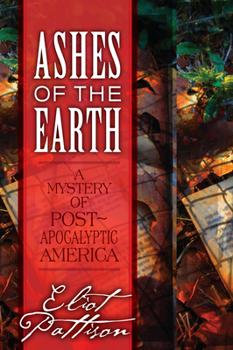 Hardcover Ashes of the Earth: A Mystery of Post-Apocalyptic America Book