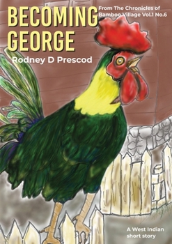 Paperback Becoming George: From: The Chronicles of Bamboo Village Vol.1 No.6 Book