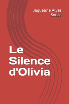 Le Silence d'Olivia (French Edition)