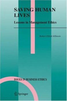 Hardcover Saving Human Lives: Lessons in Management Ethics Book