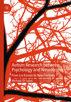 Paperback Autism Research Between Psychology and Neuroscience: From Leo Kanner to New Frontiers Book