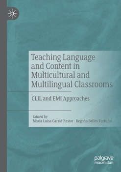 Paperback Teaching Language and Content in Multicultural and Multilingual Classrooms: CLIL and EMI Approaches Book