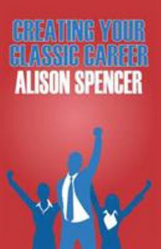 Paperback Creating Your Classic Career Book