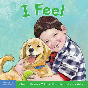 Board book I Feel: A Book about Recognizing and Understanding Emotions Book