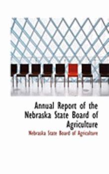 Paperback Annual Report of the Nebraska State Board of Agriculture Book