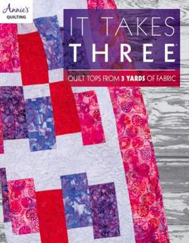 Paperback It Takes Three: Quilt Tops from 3 Yards of Fabric Book