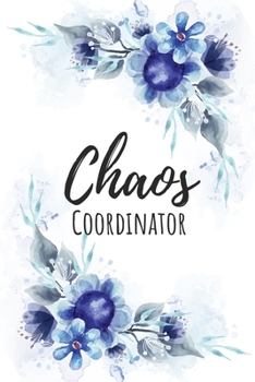 Chaos Coordinator: Blank Lined Journal Notebook for Chaos Coordinator Gift, Funny Mom Notebook, Lady Boss Journal