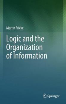 Hardcover Logic and the Organization of Information Book