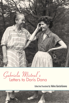 Hardcover Gabriela Mistral's Letters to Doris Dana Book