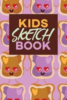Kids Sketch Book : Kawaii Cute Peanut Butter and Jelly Sandwich