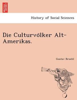 Paperback Die Culturvo Lker Alt-Amerikas. [Afrikaans] Book