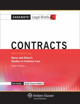 Paperback Casenotes Legal Briefs: Contracts, Keyed to Ayres & Klass, Eighth Edition (Casenote Legal Briefs) Book