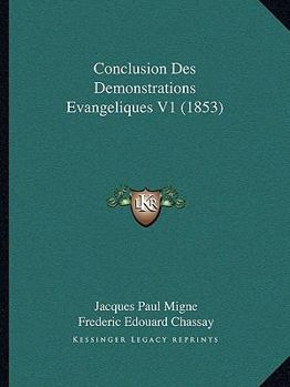 Paperback Conclusion Des Demonstrations Evangeliques V1 (1853) [French] Book