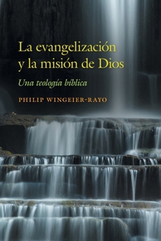 Paperback La evangelización y la misión de Dios: Una teología bíblica [Spanish] Book