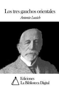 Paperback Los tres gauchos orientales [Spanish] Book