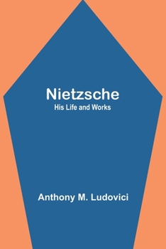 Paperback Nietzsche: His Life and Works Book