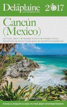 CANCUN (Mexico) The Delaplaine 2017 Long Weekend Guide