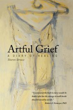 Paperback Artful Grief: A Diary of Healing Book