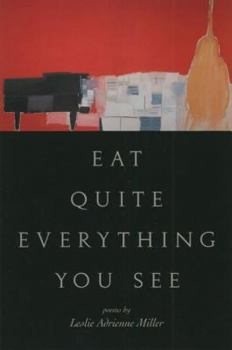 Paperback Eat Quite Everything You See: Poems Book