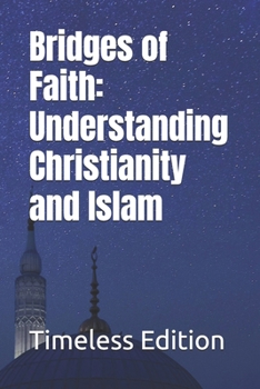 Bridges of Faith: Understanding Christianity and Islam