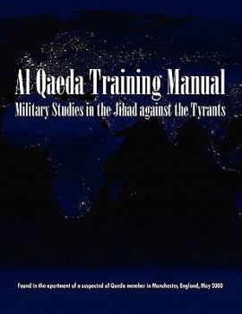 Paperback Military Studies in the Jihad Against the Tyrants: The Al-Qaeda Training Manual Book