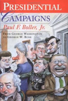 Presidential Campaigns: From George Washington to George W. Bush - Book  of the Presidential Anecdotes