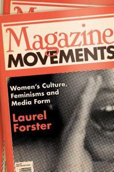 Hardcover Magazine Movements: Women's Culture, Feminisms and Media Form Book