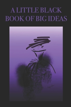 Paperback A Little Black Book of Big Ideas: Stylishly illustrated little notebook is the perfect accessory or gift for everyone who dreams big and has big ideas Book