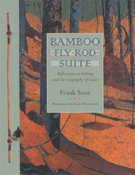 Paperback Bamboo Fly Rod Suite: Reflections on Fishing and the Geography of Grace Book