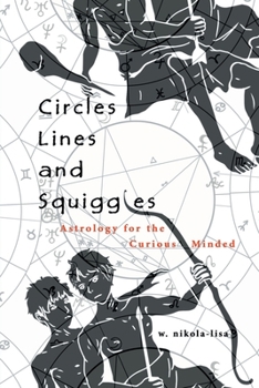 Paperback Circles, Lines, and Squiggles: Astrology for the Curious-Minded Book