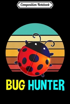 Composition Notebook: Cute Bug Hunter Ladybug Gifts Women Girls Boys Premium  Journal/Notebook Blank Lined Ruled 6x9 100 Pages