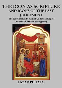 Paperback The Icon As Scripture: A scriptural and spiritual understanding of Orthodox Christian Iconography Book