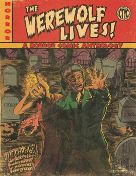 Paperback The Werewolf Lives!: A Horror Comic Anthology Magazine Book