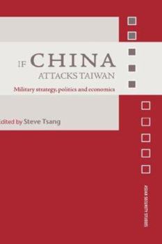 Paperback If China Attacks Taiwan: Military Strategy, Politics and Economics Book