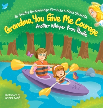 Hardcover Grandma, You Give Me Courage: Another Whisper From Noelle Book