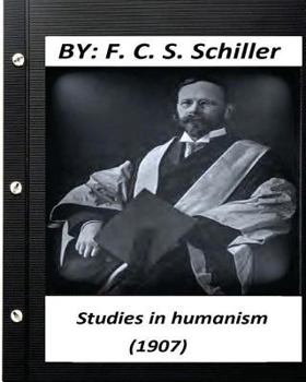 Paperback Studies in humanism (1907) by F. C. S. Schiller (Original Version) Book