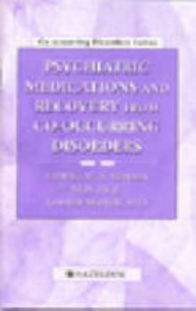 Paperback Psychiatric Medications and Recovery from Co-occurring Disorders (Co-occurring Disorders Series) (Co-occurring Disorders Series) Book