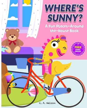 Paperback Where's Sunny?: A Fun Places-Around-The-House Book